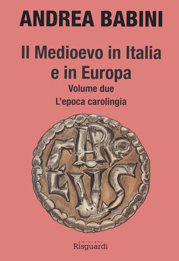 Il Medioevo in Italia e in Europa. Vol. 2: epoca carolingia, L'. - Andrea Babini - Libro Risguardi 2020 | Libraccio.it
