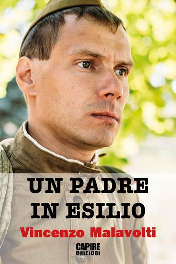 Un padre in esilio. Storia del soldato Pawel - Vincenzo Malavolti - Libro Risguardi 2021, Risguardi Narrativa | Libraccio.it