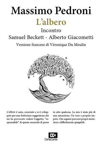 L'albero. Incontro Samuel Beckett-Alberto Giacometti. Ediz. italiana e francese - Massimo Pedroni - Libro Risguardi 2022 | Libraccio.it