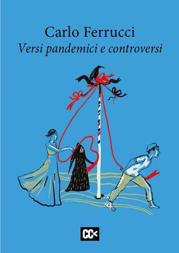 Versi pandemici e controversi - Carlo Ferrucci - Libro CartaCanta 2024 | Libraccio.it