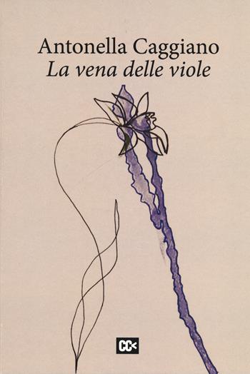 La vena delle viole - Antonella Caggiano - Libro CartaCanta 2023, I passatori | Libraccio.it