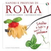 Sapori e profumi di Roma. I piatti più famosi. I ristoranti tipici