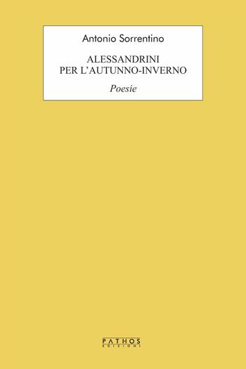 Alessandrini per l'autunno-inverno - Antonio Sorrentino - Libro Pathos Edizioni 2018 | Libraccio.it