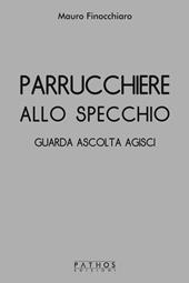 Parrucchiere allo specchio. Guarda ascolta agisci