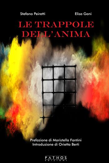 Le trappole dell'anima - Stefano Peiretti, Elisa Gani - Libro Pathos Edizioni 2019 | Libraccio.it