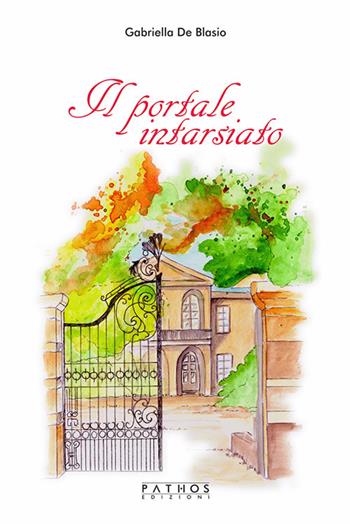 Il portale intarsiato - Gabriella De Blasio - Libro Pathos Edizioni 2019 | Libraccio.it