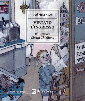 Vietato l'ingresso - Fabrizio Silei - Libro Rrose Sélavy 2019, Il quaderno quadrone | Libraccio.it