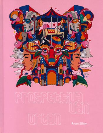 Prospettiva Van Orton. Catalogo della mostra (Ascoli Piceno-San Benedetto del Tronto, 14 luglio 2023-7 gennaio 2024). Ediz. italiana e inglese  - Libro Rrose Sélavy 2023 | Libraccio.it