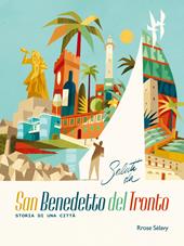 Saluti da San Benedetto del Tronto. Storia di una città. Ediz. italiana e inglese