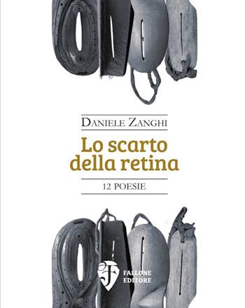 Lo scarto della retina - Daniele Zanghi - Libro Fallone Editore 2019, Il Leone alato | Libraccio.it