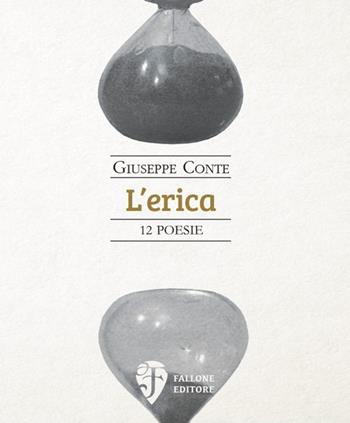 L' erica - Giuseppe Conte - Libro Fallone Editore 2020, Il Leone alato | Libraccio.it