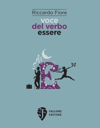 Voce del verbo essere - Riccardo Fiore - Libro Fallone Editore 2021, Gli specchi mercuriali | Libraccio.it