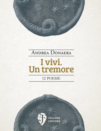 I vivi. Un tremore - Andrea Donaera - Libro Fallone Editore 2022, Il Leone alato | Libraccio.it