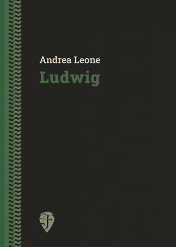 Ludwig - Andrea Leone - Libro Fallone Editore 2022, Il drago verde | Libraccio.it