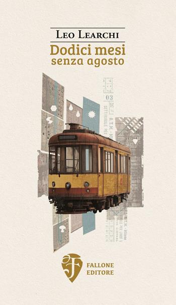 Dodici mesi senza agosto - Leo Learchi - Libro Fallone Editore 2023, Il fiore del deserto | Libraccio.it