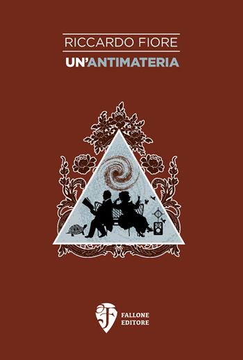 Un'antimateria - Riccardo Fiore - Libro Fallone Editore 2024, Gli specchi mercuriali | Libraccio.it