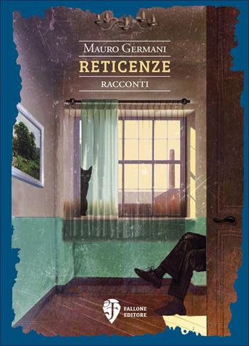 Reticenze - Mauro Germani - Libro Fallone Editore 2024, La sorgente di Satyria | Libraccio.it