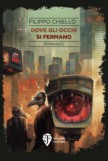 Dove gli occhi si fermano. Nuova ediz. - Filippo Chiello - Libro Fallone Editore 2024, Gli specchi mercuriali | Libraccio.it