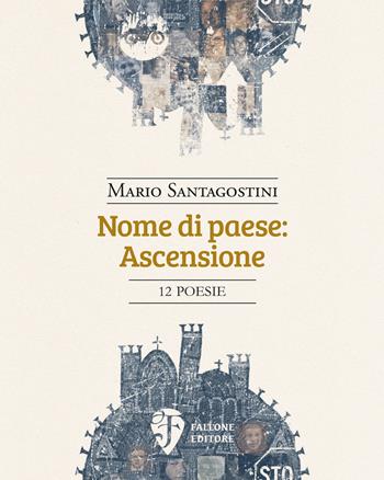 Nome di paese: Ascensione - Mario Santagostini - Libro Fallone Editore 2025, Il Leone alato | Libraccio.it