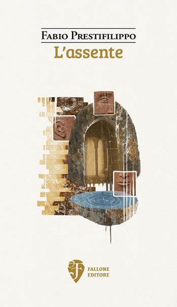 L'assente. Nuova ediz. - Fabio Prestifilippo - Libro Fallone Editore 2025, Il fiore del deserto | Libraccio.it