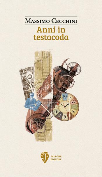 Anni in testacoda. Nuova ediz. - Massimo Cecchini - Libro Fallone Editore 2025, Il fiore del deserto | Libraccio.it