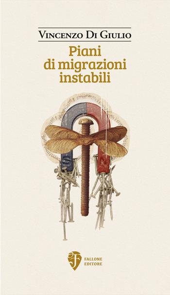 Piani di migrazioni instabili - Vincenzo Di Giulio - Libro Fallone Editore 2026, Il fiore del deserto | Libraccio.it