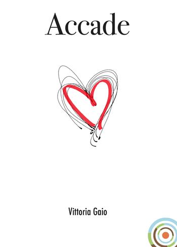 Accade - Vittoria Gaio - Libro Berica Editrice 2019 | Libraccio.it