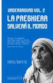 Underground. Vol. 2: preghiera salverà il mondo, La.