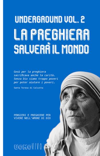 Underground. Vol. 2: preghiera salverà il mondo, La.  - Libro Berica Editrice 2019, Uomovivo | Libraccio.it
