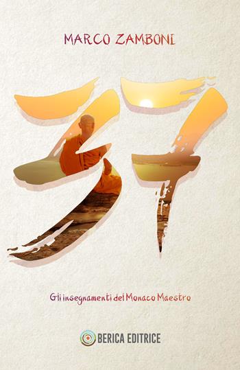 37. Gli insegnamenti del Monaco Maestro - Marco Zamboni - Libro Berica Editrice 2020 | Libraccio.it