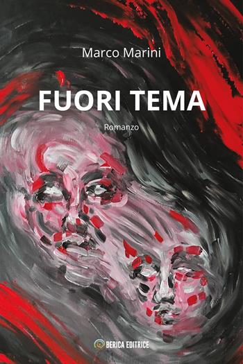 Fuori tema - Marco Marini - Libro Berica Editrice 2022 | Libraccio.it