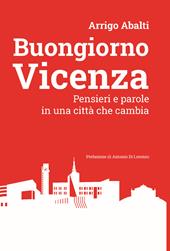 Buongiorno Vicenza. Pensieri e parole in una città che cambia