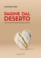 Pagine dal deserto. Nell'attesa che Dio faccia nuova la mia vita