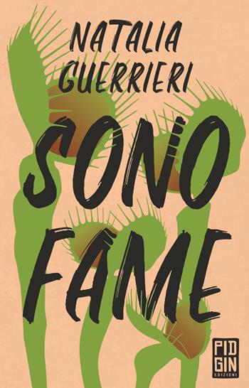 Sono fame - Natalia Guerrieri - Libro Pidgin Edizioni 2022, Ruggine | Libraccio.it