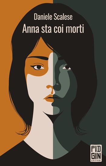Anna sta coi morti - Daniele Scalese - Libro Pidgin Edizioni 2023, Ruggine | Libraccio.it