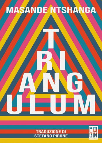 Triangulum - Masande Ntshanga - Libro Pidgin Edizioni 2023 | Libraccio.it