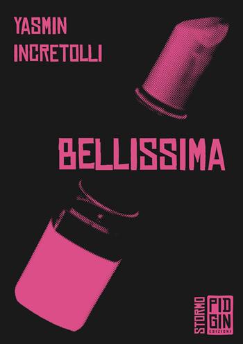 Bellissima - Yasmin Incretolli - Libro Pidgin Edizioni 2025 | Libraccio.it