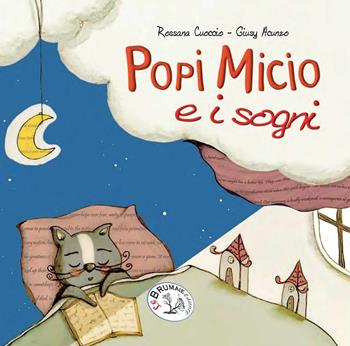 Popi micio e i sogni. Ediz. illustrata - Rossana Cuoccio - Libro Le Brumaie Editore 2021, I farfui | Libraccio.it