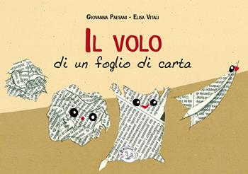 Il volo di un foglio di carta. Ediz. a caratteri grandi - Giovanna Paesani - Libro Le Brumaie Editore 2021, I briciolotti | Libraccio.it