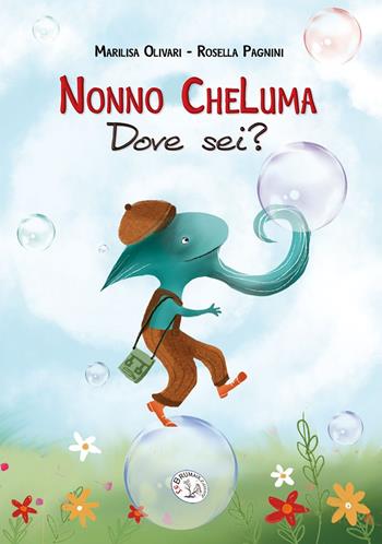 Nonno CheLuma dove sei? Ediz. illustrata - Marilisa Olivari - Libro Le Brumaie Editore 2021, Nuovi mondi | Libraccio.it
