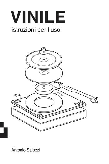 Vinile. Istruzioni per l'uso - Antonio Saluzzi - Libro Quinto Quarto 2018 | Libraccio.it