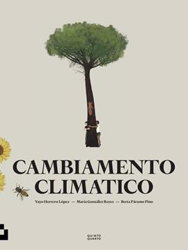 Cambiamento climatico. Ediz. a colori - Herrero Lòpez Yayo, Maria Gonzàlez Reyes, Berta Paramo Pino - Libro Quinto Quarto 2020 | Libraccio.it