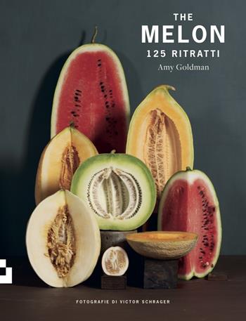 The melon. 125 ritratti. Ediz. a colori - Amy Goldman - Libro Quinto Quarto 2021 | Libraccio.it