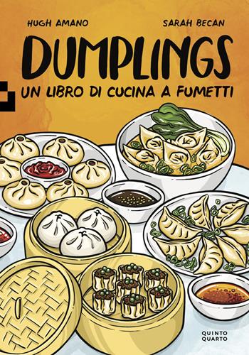 Dumplings. Un libro di cucina a fumetti - Hugh Amano, Sarah Becan - Libro Quinto Quarto 2021 | Libraccio.it