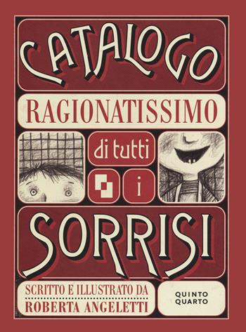 Catalogo ragionatissimo di tutti i sorrisi. Ediz. illustrata - Roberta Angeletti - Libro Quinto Quarto 2022, Grande | Libraccio.it