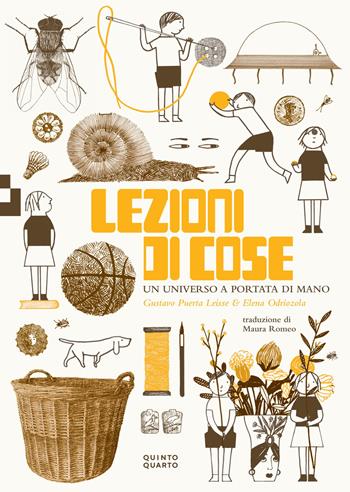 Lezioni di cose. Un universo a portata di mano - Elena Odriozola, Gustavo Puerta Leisse - Libro Quinto Quarto 2025, Grande | Libraccio.it