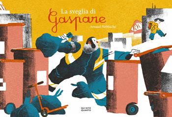 La sveglia di Gaspare. Ediz. a colori - Arnaud Nebbache - Libro Quinto Quarto 2025, Grande | Libraccio.it