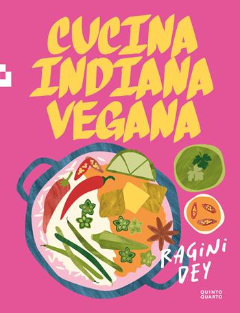 Cucina indiana vegana - Dey Ragini - Libro Quinto Quarto 2026 | Libraccio.it
