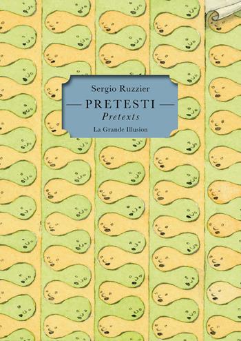 Pretesti-Pretexts. Ediz. bilingue - Sergio Ruzzier - Libro La Grande Illusion 2018, Illuminazioni | Libraccio.it