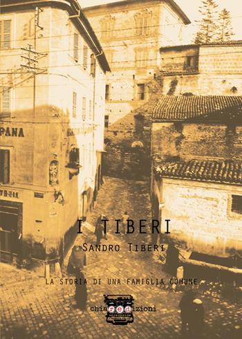 I tiberi - Sandro Tiberi - Libro Chiaredizioni 2024 | Libraccio.it